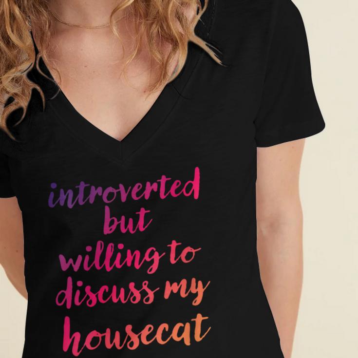 Introverted Willing To Discuss Housecat Introvert Women's Jersey Short Sleeve Deep V-Neck Tshirt