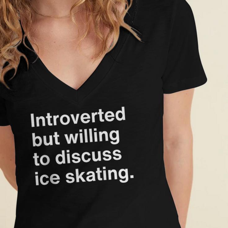Introverted But Willing To Discuss Ice Skating Introverts Women's Jersey Short Sleeve Deep V-Neck Tshirt Introverted But Willing To Discuss Ice Skating Introverts Women's Jersey Short Sleeve Deep V-Neck Tshirt