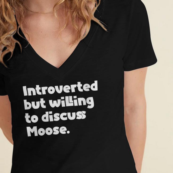 Introverted But Willing To Discuss Moose Introvert Women's Jersey Short Sleeve Deep V-Neck Tshirt Introverted But Willing To Discuss Moose Introvert Women's Jersey Short Sleeve Deep V-Neck Tshirt