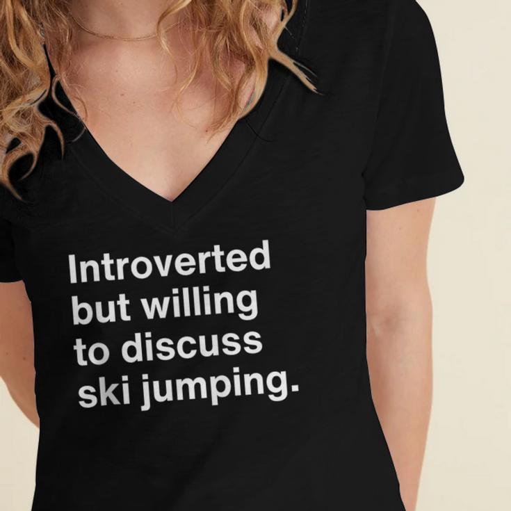 Introverted But Willing To Discuss Ski Jumping Introverts Women's Jersey Short Sleeve Deep V-Neck Tshirt Introverted But Willing To Discuss Ski Jumping Introverts Women's Jersey Short Sleeve Deep V-Neck Tshirt