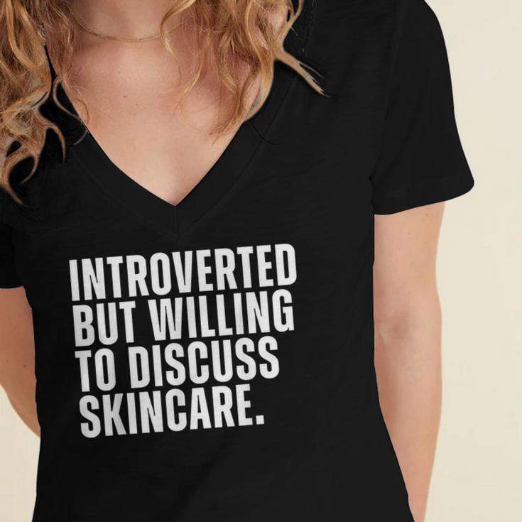 Introverted But Willing To Discuss Skincare Introvert Women's Jersey Short Sleeve Deep V-Neck Tshirt Introverted But Willing To Discuss Skincare Introvert Women's Jersey Short Sleeve Deep V-Neck Tshirt