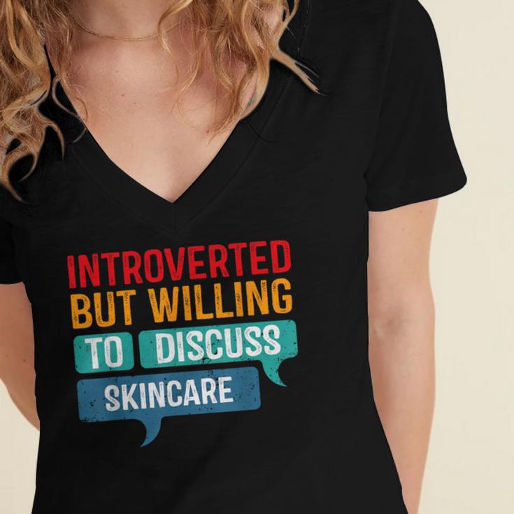 Introverted But Willing To Discuss Skincare Women's Jersey Short Sleeve Deep V-Neck Tshirt Introverted But Willing To Discuss Skincare Women's Jersey Short Sleeve Deep V-Neck Tshirt