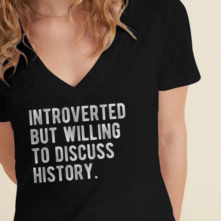 Introverted But Willing To Discuss Histroy Quote Women's Jersey Short Sleeve Deep V-Neck Tshirt Introverted But Willing To Discuss Histroy Quote Women's Jersey Short Sleeve Deep V-Neck Tshirt