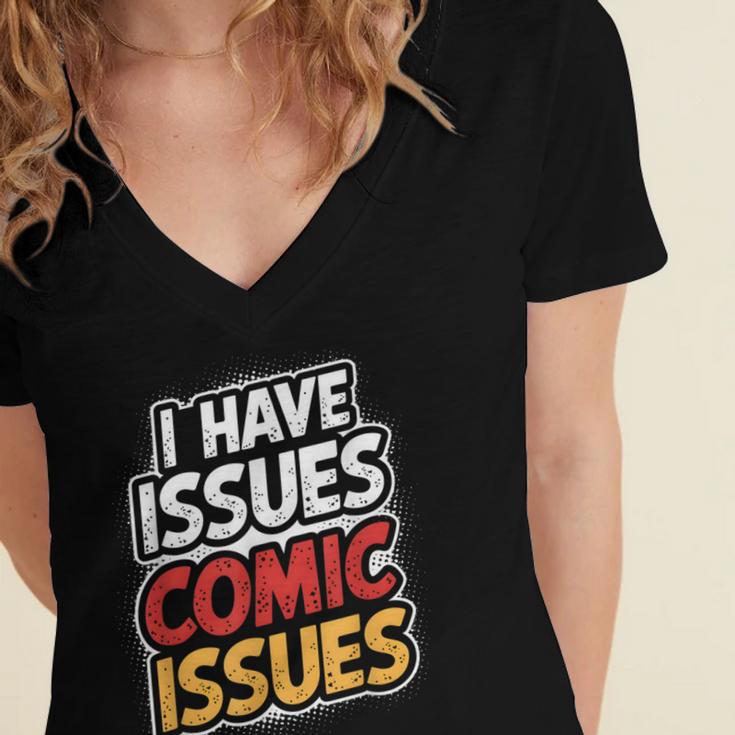 I Have Issues Comic Issues Comic Book Lover Women's Jersey Short Sleeve Deep V-Neck Tshirt
