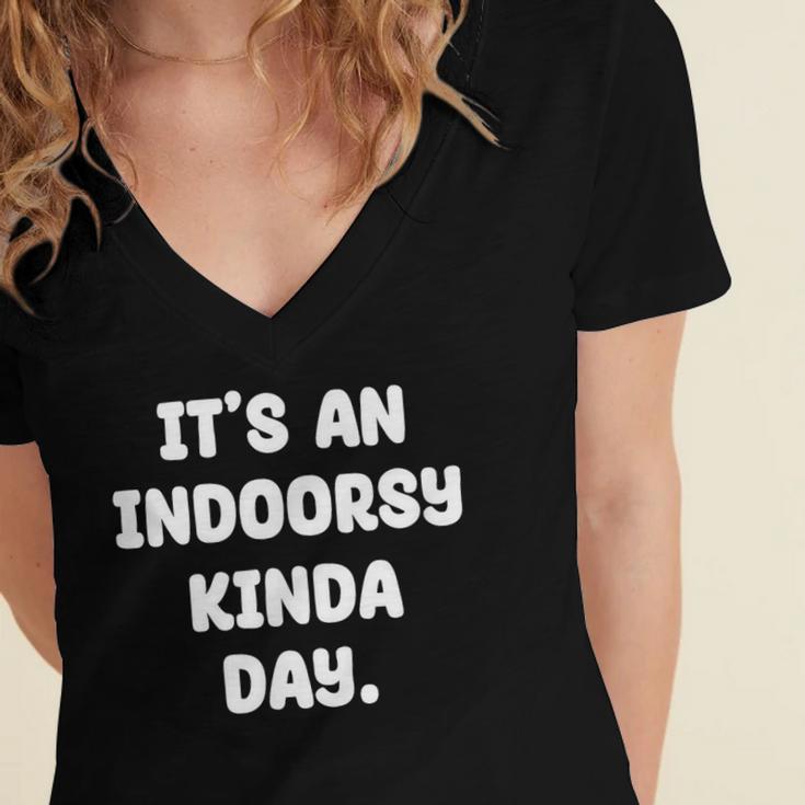 It's An Indoorsy Kinda Day Introvert Humor Sarcastic Gamer Women's Jersey Short Sleeve Deep V-Neck Tshirt