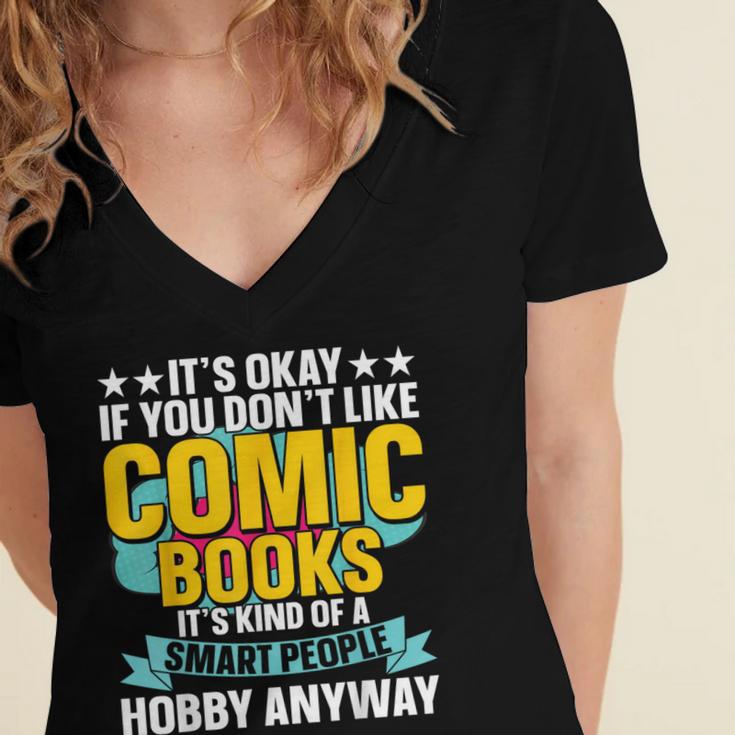 Its Okay If You Dont Like Comic Books Women's Jersey Short Sleeve Deep V-Neck Tshirt