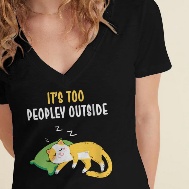 It's Too Peopley Outside Introvert And Cat Lover Women's Jersey Short Sleeve Deep V-Neck Tshirt It's Too Peopley Outside Introvert And Cat Lover Women's Jersey Short Sleeve Deep V-Neck Tshirt