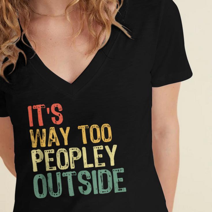 It's Way Too Peopley Outside Introvert Sarcastic Vintage Women's Jersey Short Sleeve Deep V-Neck Tshirt It's Way Too Peopley Outside Introvert Sarcastic Vintage Women's Jersey Short Sleeve Deep V-Neck Tshirt