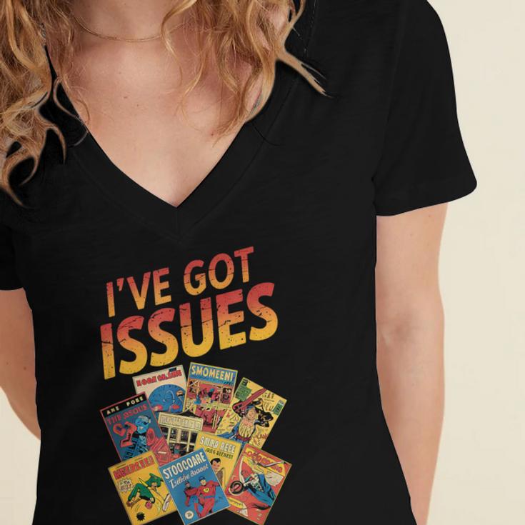 I'Ve Got Issues Comic Book Collecting Women's Jersey Short Sleeve Deep V-Neck Tshirt