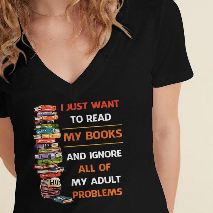 I Just Want To Read My Books Ignore All Of My Adult Problems Women's Jersey Short Sleeve Deep V-Neck Tshirt