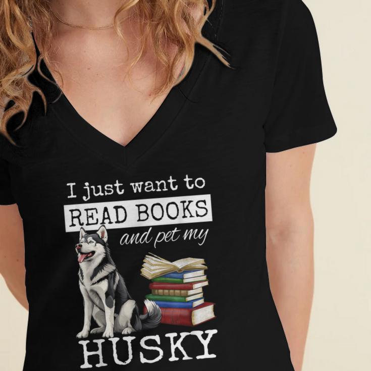 I Just Want To Read Books And Pet My Husky Dog Women's Jersey Short Sleeve Deep V-Neck Tshirt I Just Want To Read Books And Pet My Husky Dog Women's Jersey Short Sleeve Deep V-Neck Tshirt