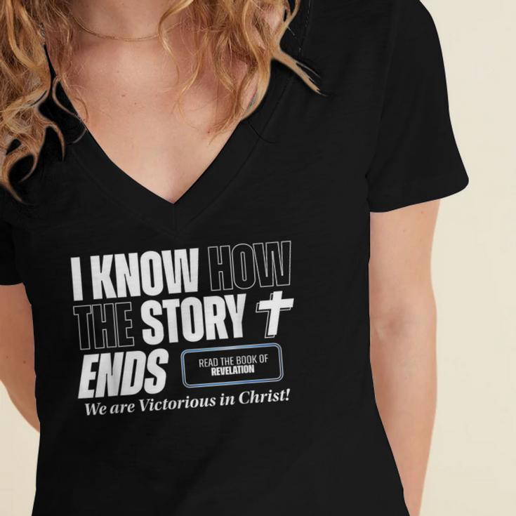 I Know How The Story Ends Book Of Revelation Jesus Is King Women's Jersey Short Sleeve Deep V-Neck Tshirt