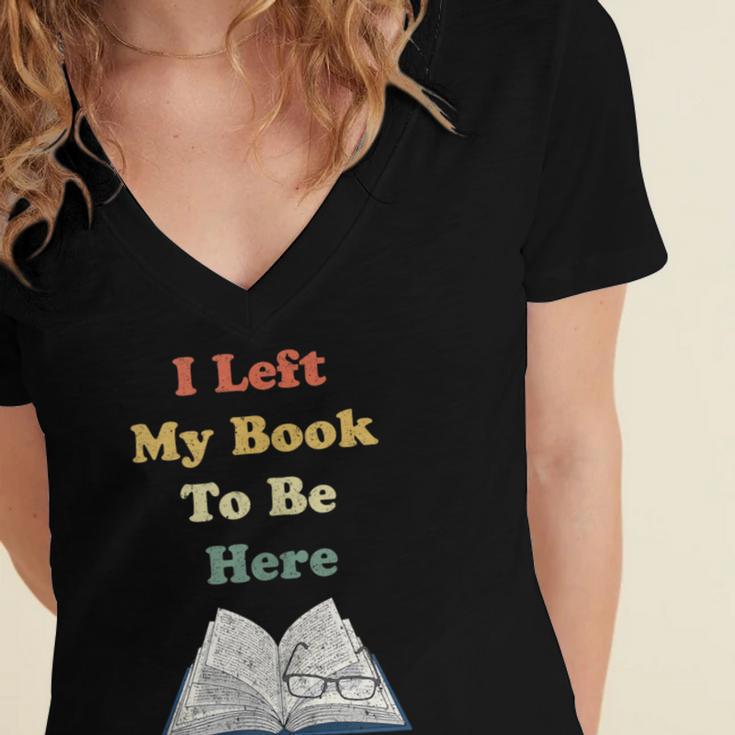I Left My Book To Be Here Vintage Bookworm Women's Jersey Short Sleeve Deep V-Neck Tshirt