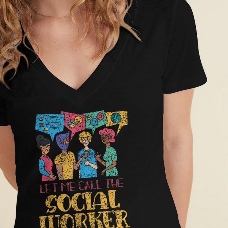 Let Me Call The Social Worker Job Graduation Work Women's Jersey Short Sleeve Deep V-Neck Tshirt
