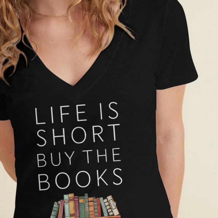 Life Is Short Buy Books Quote For Bookworms Women's Jersey Short Sleeve Deep V-Neck Tshirt