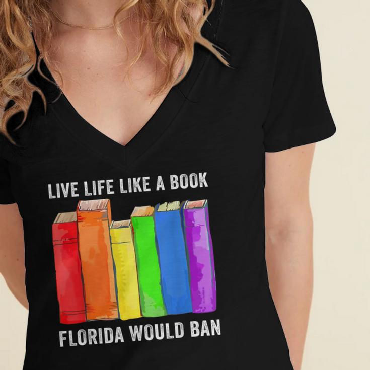 Live Life Like A Book Florida Would Ban LGBT Month Women's Jersey Short Sleeve Deep V-Neck Tshirt Live Life Like A Book Florida Would Ban LGBT Month Women's Jersey Short Sleeve Deep V-Neck Tshirt