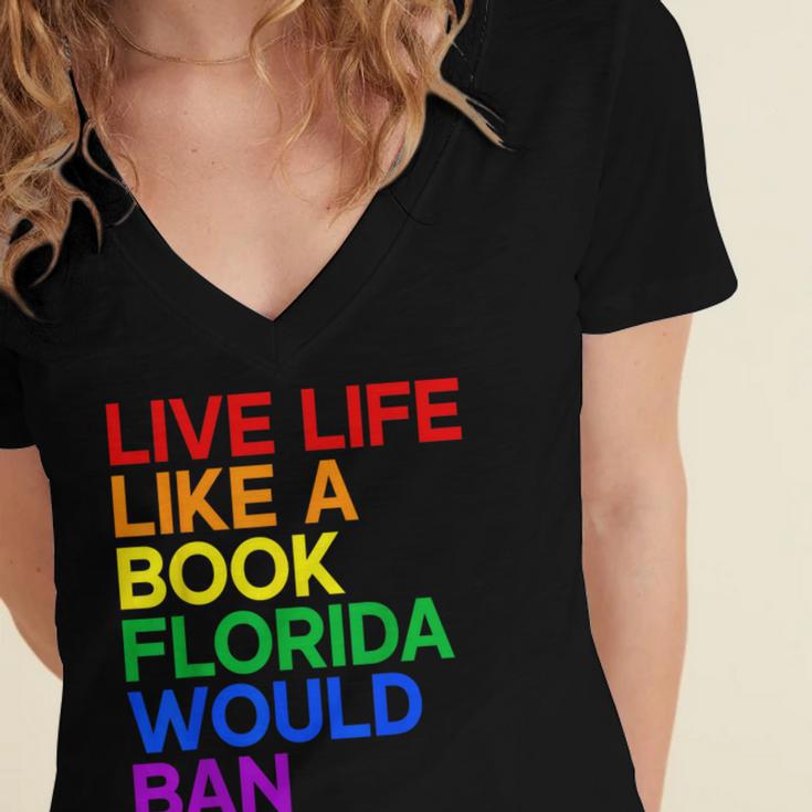 Live Life Like A Book Florida Would Ban LGBTQ Pride Equality Women's Jersey Short Sleeve Deep V-Neck Tshirt