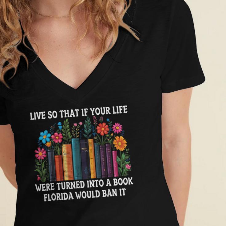 Live So That If Your Life Was A Book Florida Would Ban It Women's Jersey Short Sleeve Deep V-Neck Tshirt