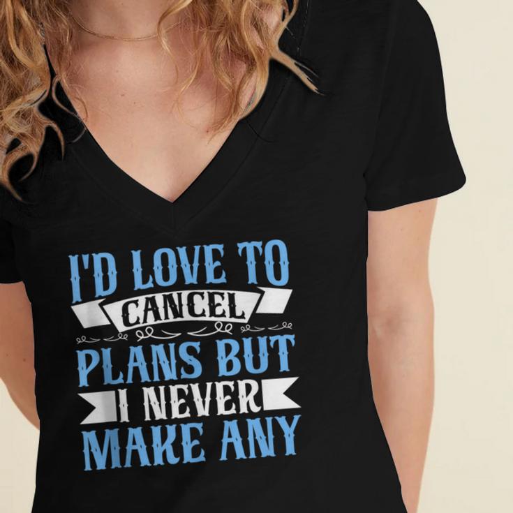 I Would Love To Cancel Plans But i Never Make Any Introvert Women's Jersey Short Sleeve Deep V-Neck Tshirt I Would Love To Cancel Plans But i Never Make Any Introvert Women's Jersey Short Sleeve Deep V-Neck Tshirt