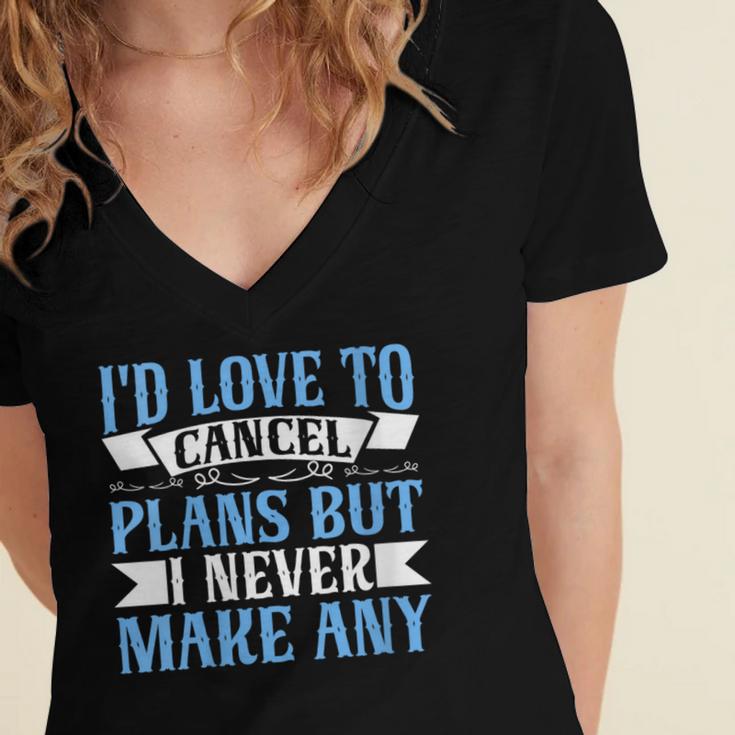 I Would Love To Cancel Plans But i Never Make Any Introvert Women's Jersey Short Sleeve Deep V-Neck Tshirt I Would Love To Cancel Plans But i Never Make Any Introvert Women's Jersey Short Sleeve Deep V-Neck Tshirt
