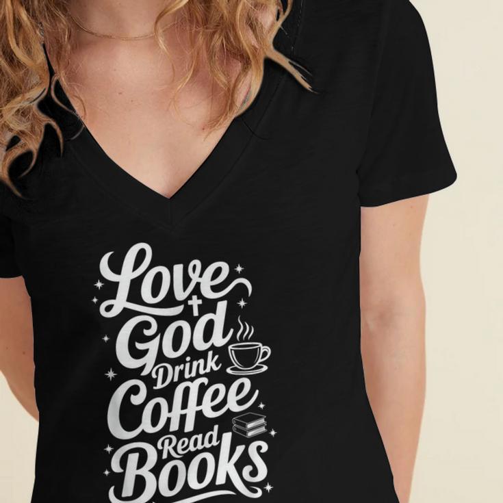 Love God Drink Coffee Read Books Christian Books Lovers Women's Jersey Short Sleeve Deep V-Neck Tshirt