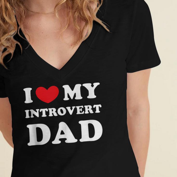 I Love My Introvert Dad I Heart My Introvert Dad Women's Jersey Short Sleeve Deep V-Neck Tshirt I Love My Introvert Dad I Heart My Introvert Dad Women's Jersey Short Sleeve Deep V-Neck Tshirt