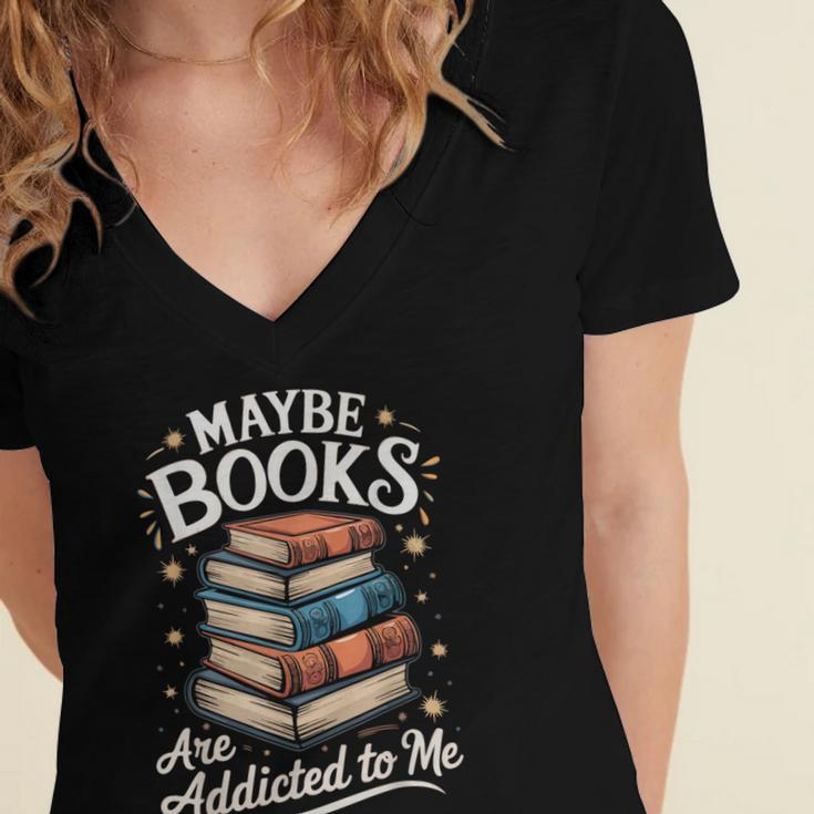Maybe Books Are Addicted To Me Women's Jersey Short Sleeve Deep V-Neck Tshirt