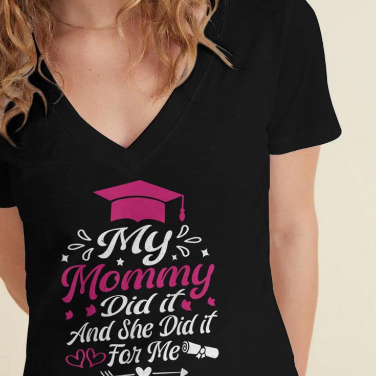 My Mommy Did It And She Did It For Me Graduation Daughter Women's Jersey Short Sleeve Deep V-Neck Tshirt