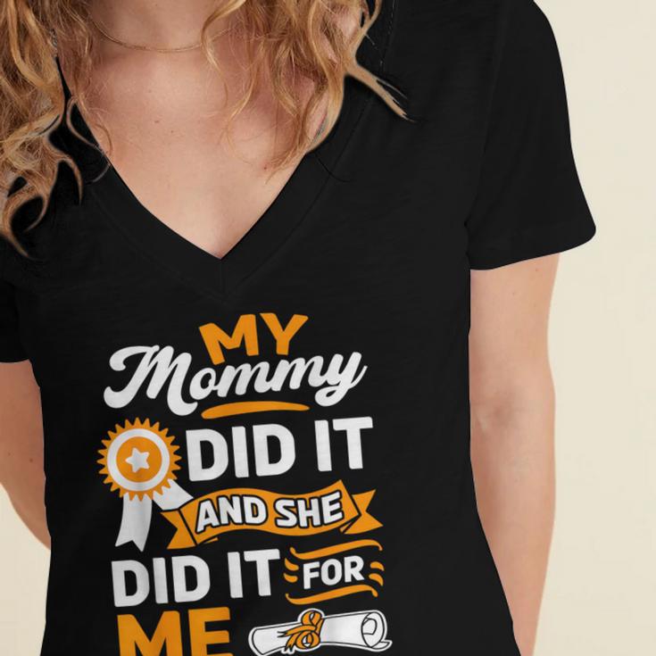 My Mommy Did It And She Did It For Me Graduation Diploma Women's Jersey Short Sleeve Deep V-Neck Tshirt