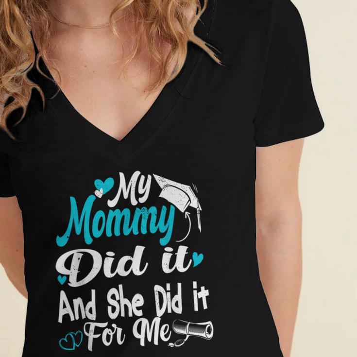 My Mommy Did It Tee Graduation Graduated Mom Proud Children Women's Jersey Short Sleeve Deep V-Neck Tshirt