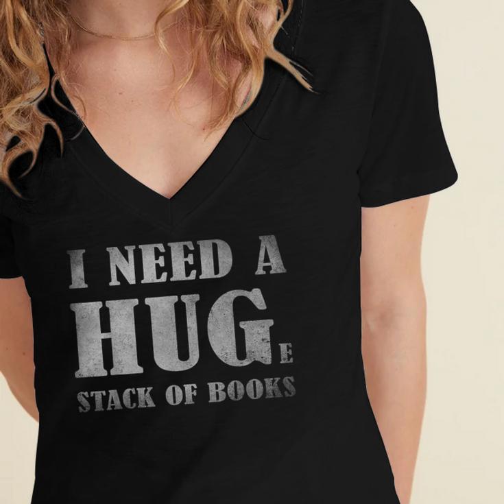 I Need a Huge Stack Of Books Book Lover Reading Quote Women's Jersey Short Sleeve Deep V-Neck Tshirt I Need a Huge Stack Of Books Book Lover Reading Quote Women's Jersey Short Sleeve Deep V-Neck Tshirt