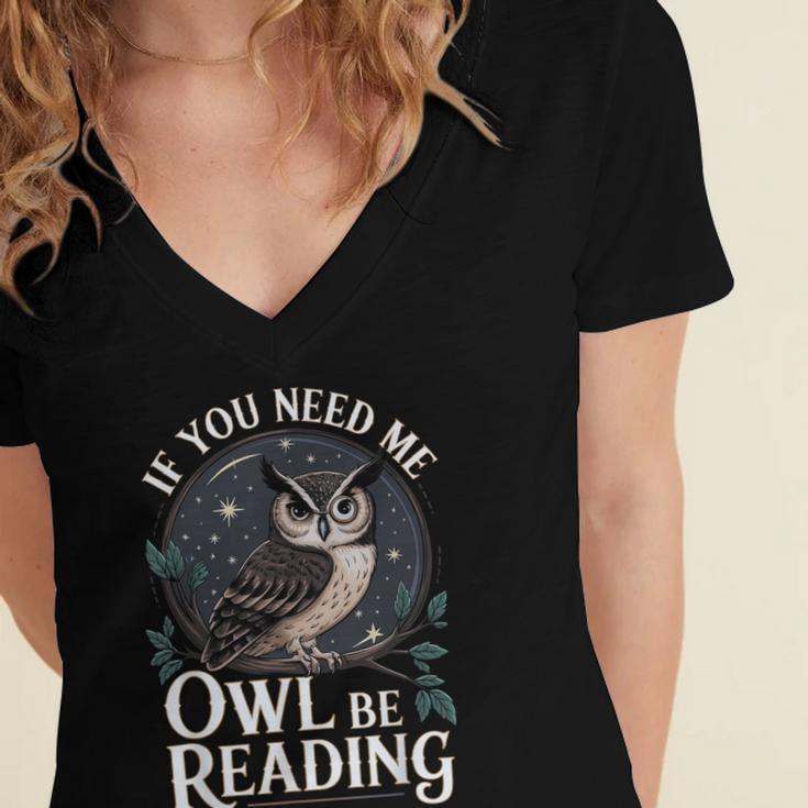If You Need Me Owl Be Reading Book Students Lover Women's Jersey Short Sleeve Deep V-Neck Tshirt