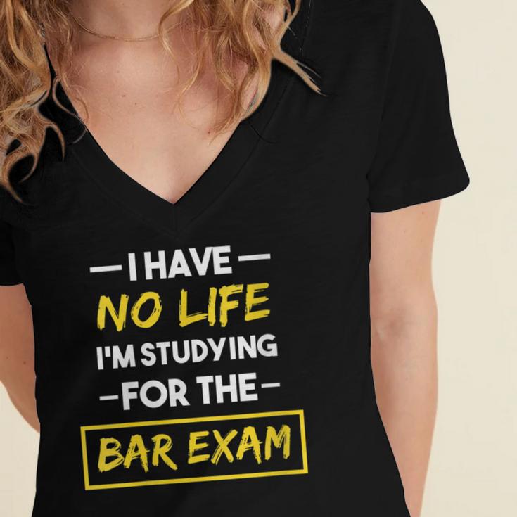 I Have No Life I'm Studying For The Bar Exam Law Graduation Women's Jersey Short Sleeve Deep V-Neck Tshirt