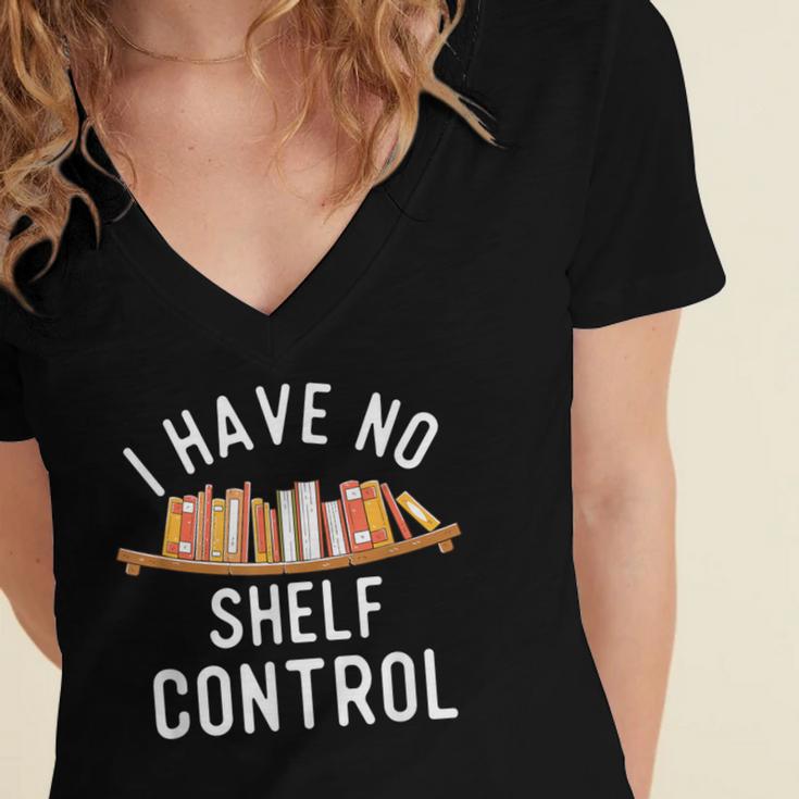 I Have No Shelf Control Book Lover Reading Bookworm Reader Women's Jersey Short Sleeve Deep V-Neck Tshirt