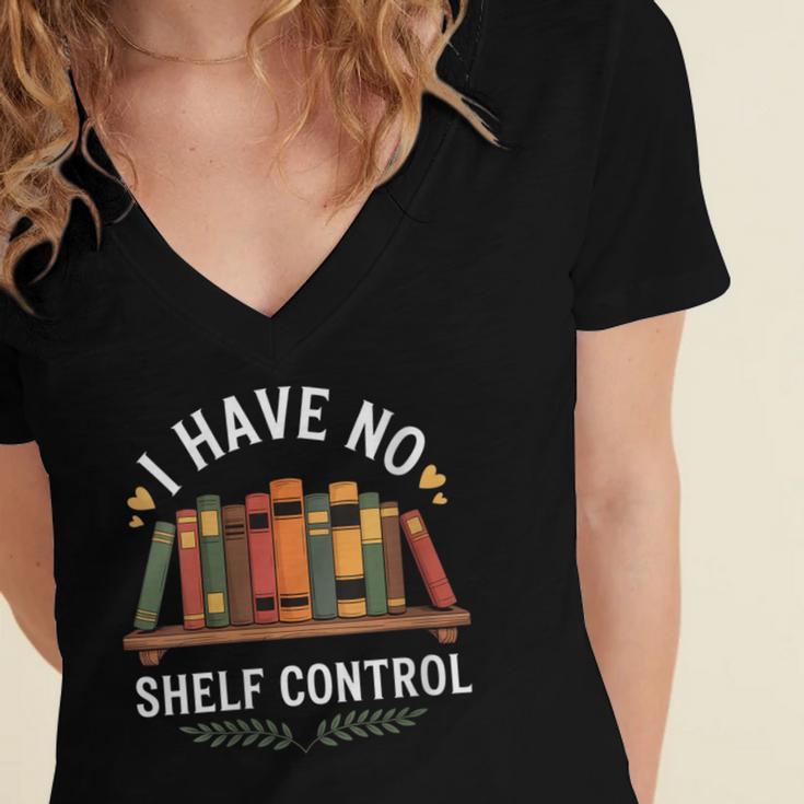 I Have No Shelf Control Book Lover Reading Humor Quote Women's Jersey Short Sleeve Deep V-Neck Tshirt