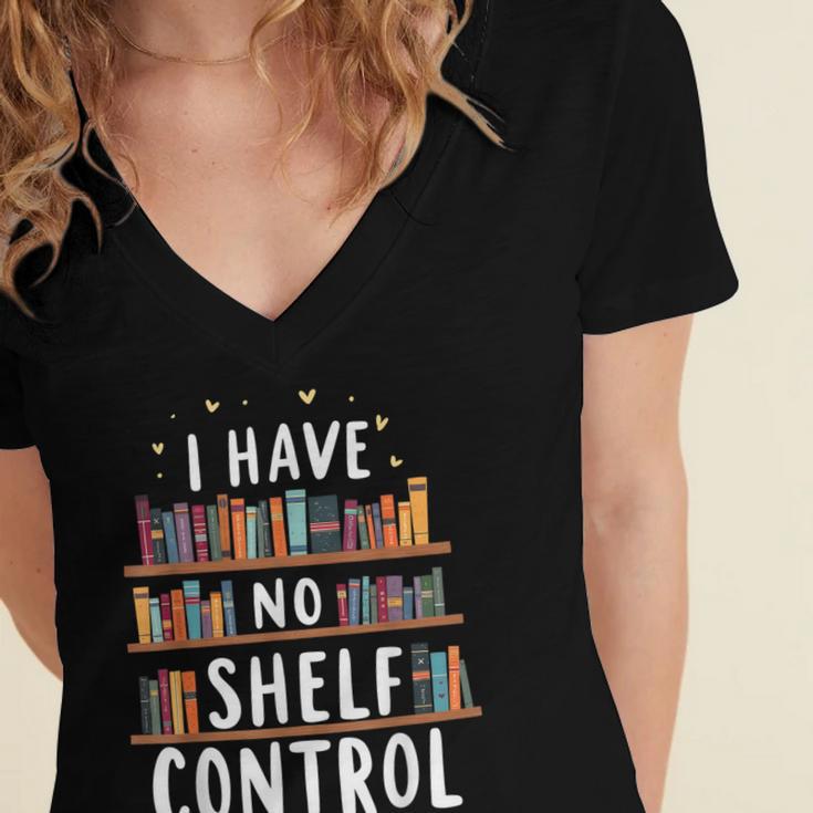 i Have No Shelf Control Book Lovers Book Reading Library Women's Jersey Short Sleeve Deep V-Neck Tshirt