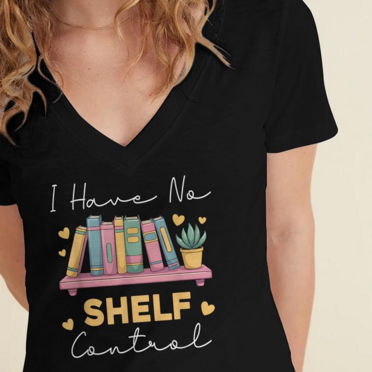 No Shelf Control Book Readers Librarians Bookworms Women's Jersey Short Sleeve Deep V-Neck Tshirt