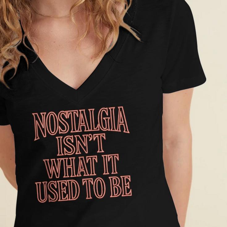 Nostalgia Isn't What It Used To Be Retro 70s 80s Nostalgic Women's Jersey Short Sleeve Deep V-Neck Tshirt