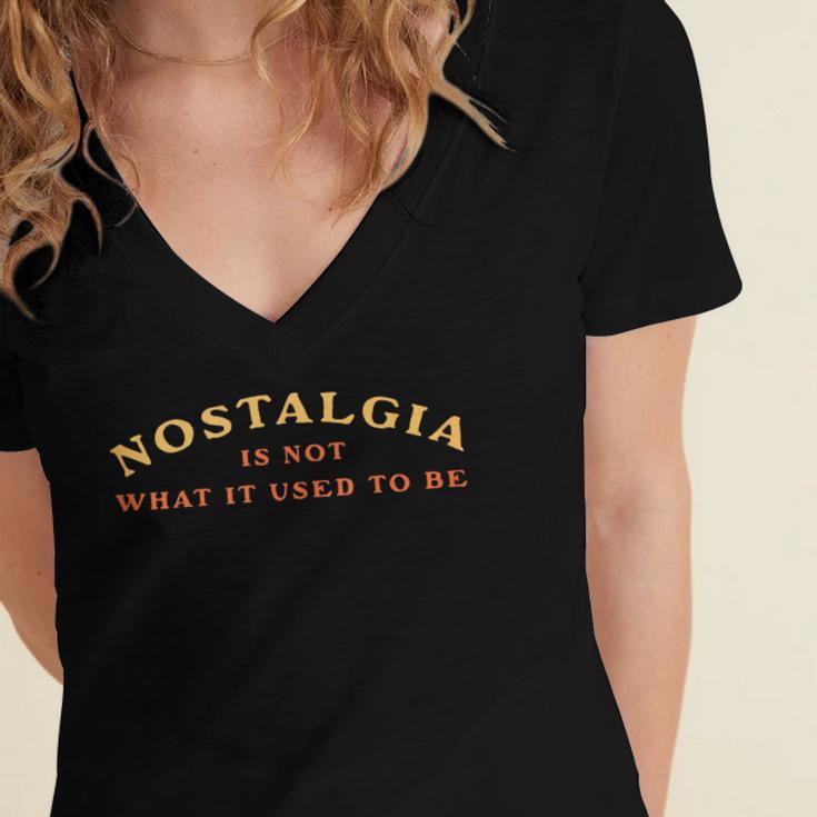 Nostalgia Is Not What It Used To Be Saying Women's Jersey Short Sleeve Deep V-Neck Tshirt