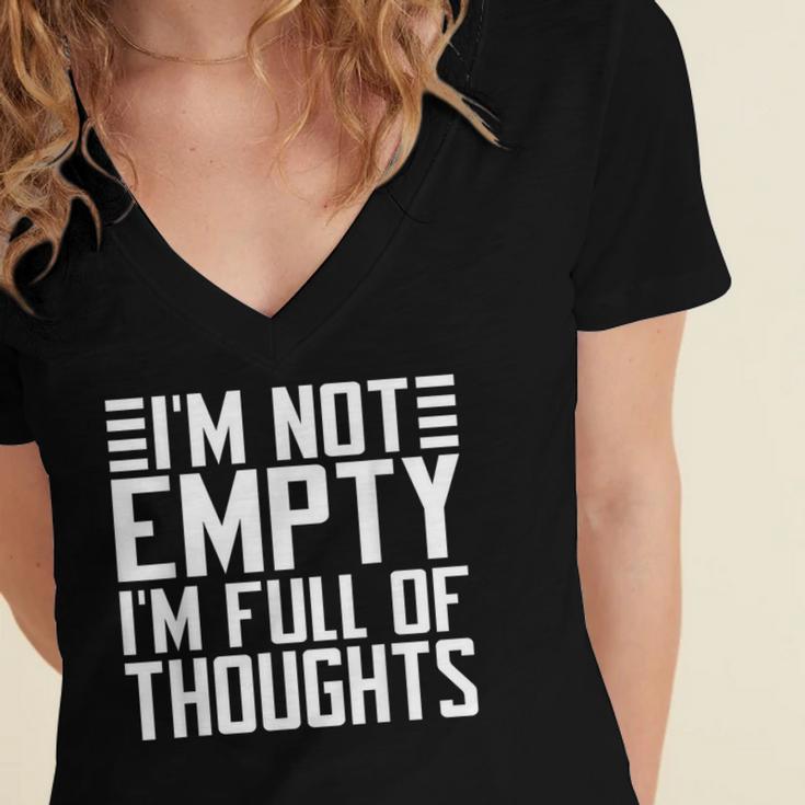 Im Not Empty Im Full Of Thoughts Introvert Women's Jersey Short Sleeve Deep V-Neck Tshirt Im Not Empty Im Full Of Thoughts Introvert Women's Jersey Short Sleeve Deep V-Neck Tshirt