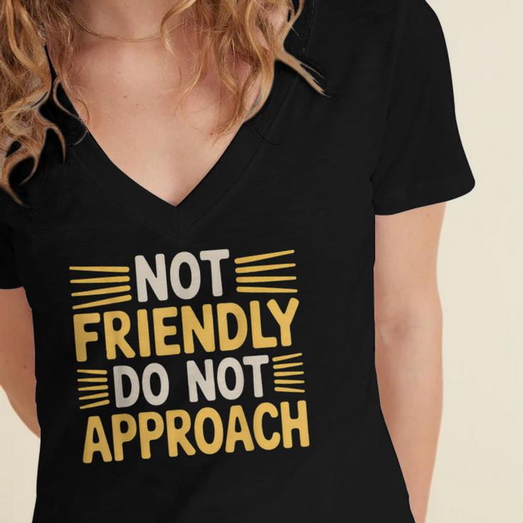 Not Friendly Do Not Approach Introvert Antisocial Women's Jersey Short Sleeve Deep V-Neck Tshirt Not Friendly Do Not Approach Introvert Antisocial Women's Jersey Short Sleeve Deep V-Neck Tshirt