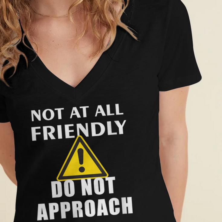 Not At All Friendly Do Not Approach Introvert Warning Women's Jersey Short Sleeve Deep V-Neck Tshirt