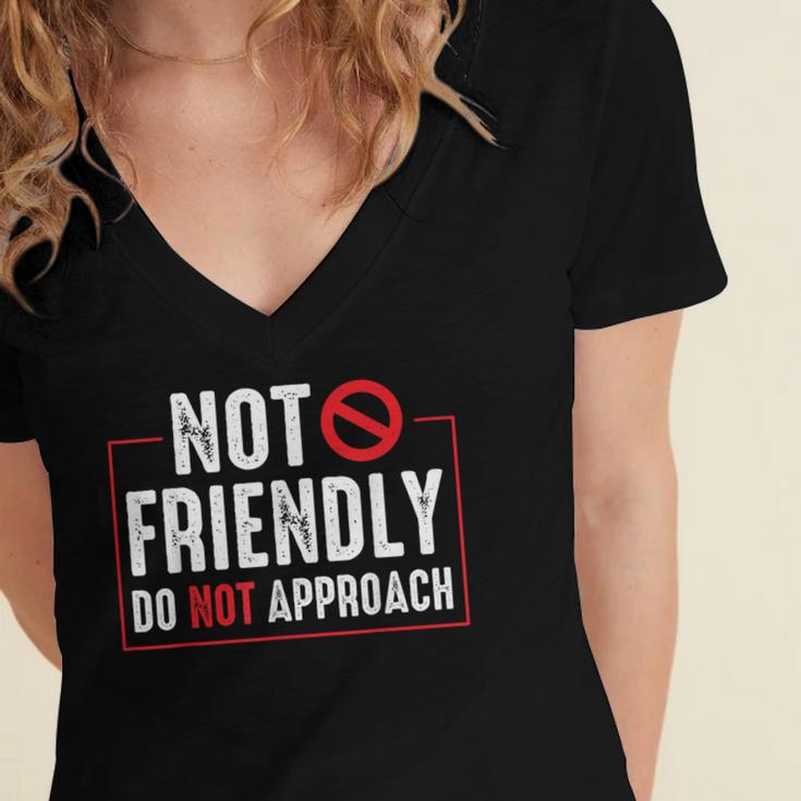 Not Friendly Do Not Approach Witty Introvert Tee Women's Jersey Short Sleeve Deep V-Neck Tshirt