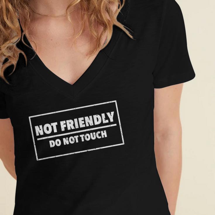 Not Friendly Do Not Touch Sarcastic Introvert Humor Women's Jersey Short Sleeve Deep V-Neck Tshirt
