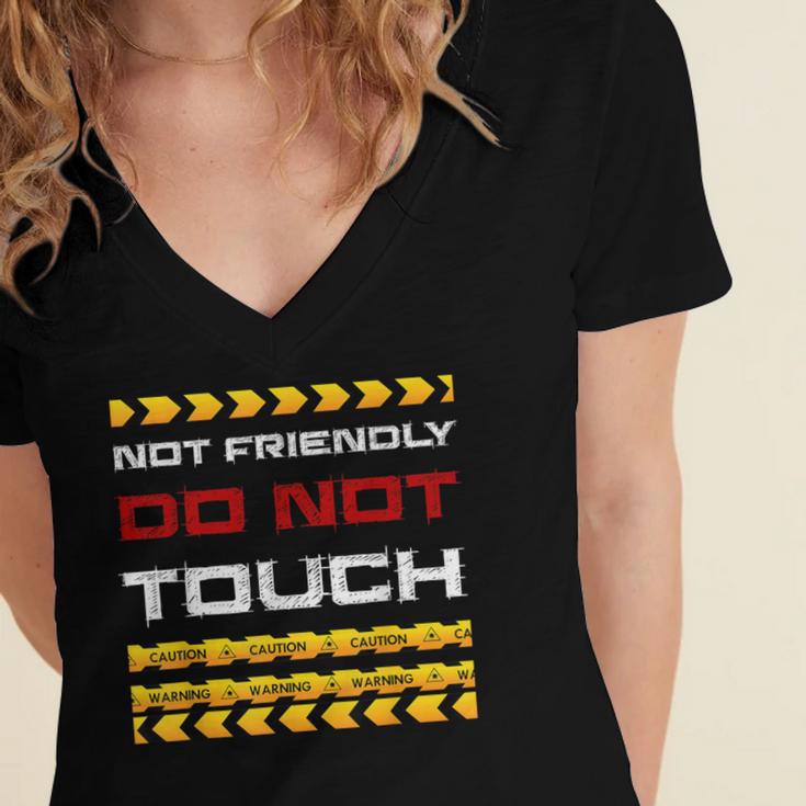 Not Friendly Do Not Touch Warning Sarcasm Introvert Women's Jersey Short Sleeve Deep V-Neck Tshirt Not Friendly Do Not Touch Warning Sarcasm Introvert Women's Jersey Short Sleeve Deep V-Neck Tshirt