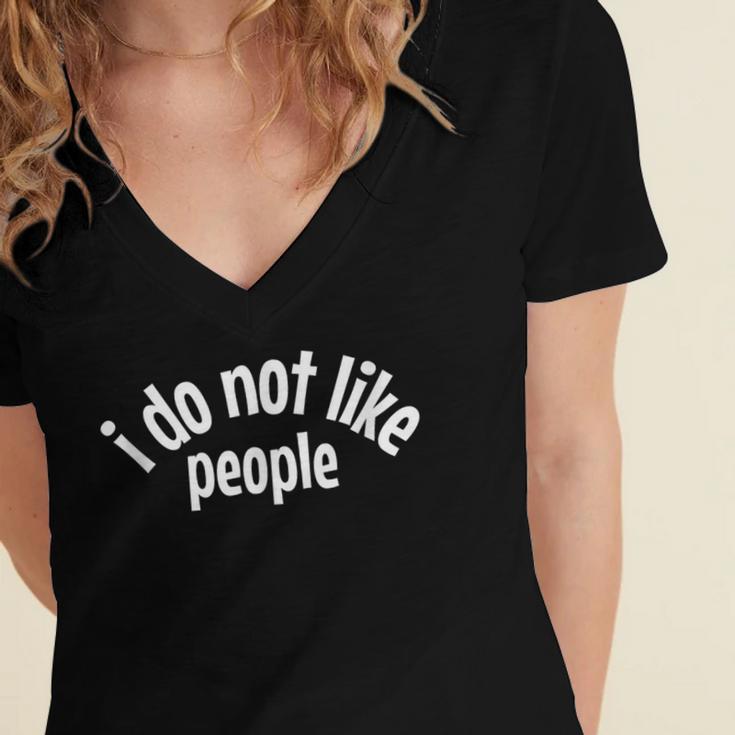 I Do Not Like People Antisocial Introvert Women's Jersey Short Sleeve Deep V-Neck Tshirt I Do Not Like People Antisocial Introvert Women's Jersey Short Sleeve Deep V-Neck Tshirt