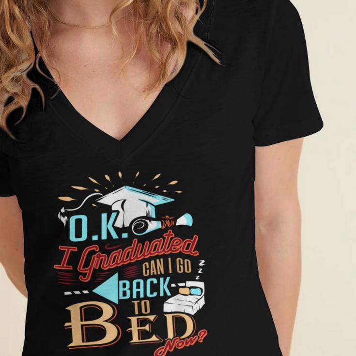 OK I Graduated Can I Go Back To Bed Now Graduation Women's Jersey Short Sleeve Deep V-Neck Tshirt