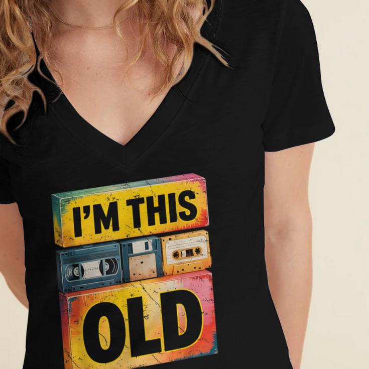Im This Old Retro 80s 90s VHS Cassette Floppy Disk Nostalgia Women's Jersey Short Sleeve Deep V-Neck Tshirt Im This Old Retro 80s 90s VHS Cassette Floppy Disk Nostalgia Women's Jersey Short Sleeve Deep V-Neck Tshirt