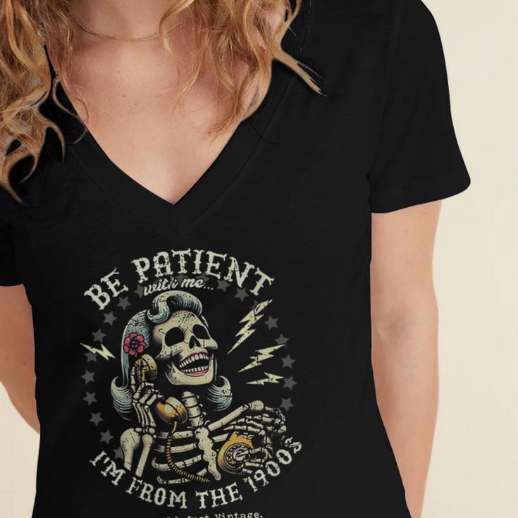 Be Patient With Me I'm From The 1900s Skeleton Women Women's Jersey Short Sleeve Deep V-Neck Tshirt