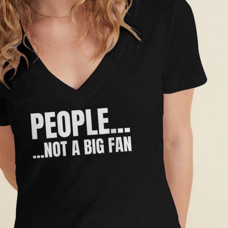 People Not A Big Fan Tshirt As a Sarcastic Introvert Women's Jersey Short Sleeve Deep V-Neck Tshirt